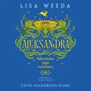Aleksandra. Ukraińska saga rodzinna - Lisa Weeda