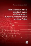 Mechanizmy wsparcia przedsiębiorstw niefinansowych w okresie pandemicznym ― przykład Polski - Jacek Białek