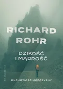 Dzikość i mądrość - Richard Rohr