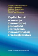 Kapitał ludzki w rozwoju innowacyjnej gospodarki i zarządzaniu innowacyjnością przedsiębiorstwa - Dariusz Firszt