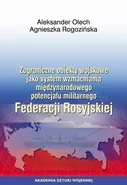Zagraniczne obiekty wojskowe jako system wzmacniania międzynarodowego potencjału militarnego Federacji Rosyjskiej - Agnieszka Rogozińska