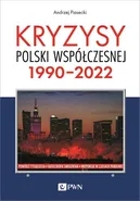 Kryzysy Polski współczesnej. 1990-2022 - Outlet - Andrzej Piasecki