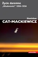 Życie daremne. „Wiadomości” 1950-1956 - Stanisław Cat-Mackiewicz