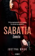 Sabatia. Zemsta (Tom I) - Justyna Wnuk