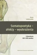 Somatopoetyka - afekty - wyobrażenia - Anna Łebkowska