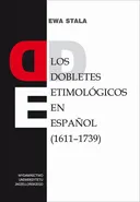 Los dobletes etimológicos en espanol (1611-1739) - Ewa Stala