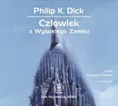 Człowiek z Wysokiego Zamku - Philip K. Dick