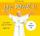 Nazywam się... Jan Paweł II - Jan Góra