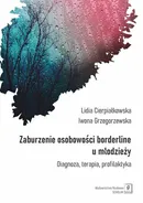 Zaburzenie osobowości borderline u młodzieży - Outlet - Lidia Cierpiałkowska
