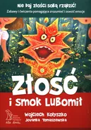 Złość i smok Lubomił - Wojciech Kołyszko
