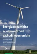 Energia odnawialna w województwie zachodniopomorskim - Bartłomiej Igliński