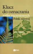 Klucz do oznaczania roślin naczyniowych Polski niżowej - Outlet - Lucjan Rutkowski
