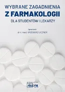 Wybrane zagadnienia z farmakologii dla studentów i lekarzy - Grzegorz Liczner