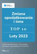 Zmiana opodatkowania i inne. TOP 10 luty 2023 - Beata Ilnicka