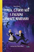 Tymek, Czarny Kot i zagadki Pałacu Marianny - Sylwia Winnik