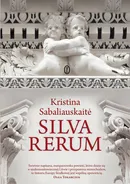 Silva Rerum - Kristina Sabaliauskaitė