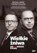 Wielkie żniwa. - Dariusz Joński