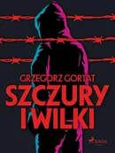 Szczury i wilki - Grzegorz Gortat