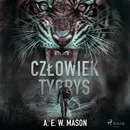 Człowiek tygrys - A. E. W. Mason
