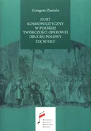 Nurt kosmopolityczny w polskiej twórczości operowej drugiej połowy XIX wieku - Grzegorz Zieziula