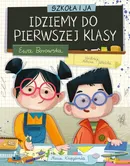 Szkoła i ja Idziemy do pierwszej klasy - Ewa Borowska