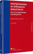Postępowanie w sprawach nieletnich na tle standardów europejskich - Marianna Korcyl-Wolska