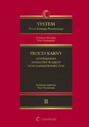 System Prawa Karnego Procesowego. Tom II. Proces karny - rozwiązania modelowe w ujęciu prawnoporównawczym - Piotr Hofmański