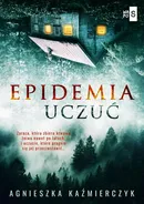 Epidemia uczuć - Agnieszka Kaźmierczyk