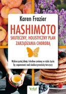 Hashimoto - skuteczny, holistyczny plan zarządzania chorobą - Karen Frazier