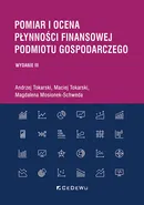 Pomiar i ocena płynności finansowej podmiotu gospodarczego - Magdalena Mosionek-Schweda