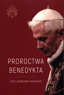 Proroctwa Benedykta - Justyna Wojtkowiak