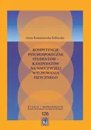 Kompetencje psychospołeczne studentów – kandydatów na nauczycieli wychowania - Anna Romanowska-Tołłoczko