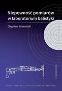 Niepewność pomiarów w laboratorium balistyki - Zbigniew Wrzesiński
