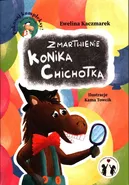 Zmartwienie Konika Chichotka - Ewelina Kaczmarek