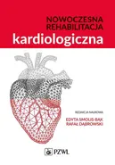 Nowoczesna rehabilitacja kardiologiczna - Edyta Smolis-Bąk