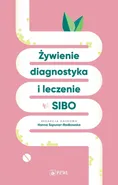 Żywienie, diagnostyka i leczenie w SIBO - Szpunar-Radkowska Hanna