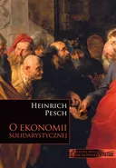 O ekonomii solidarystycznej - Heinrich Pesch