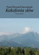 Kakofonia słów - Paweł Kaczmarek