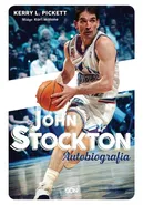 John Stockton. Autobiografia - Kerry L. Pickett