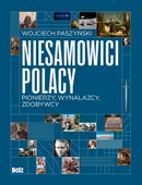 Niesamowici Polacy. Pionierzy, wynalazcy, zdobywcy - Wojciech Paszyński