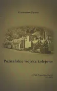 Poznańskie wojska kolejowe 3. Pułk Wojsk Kolejowych 1921-1924 - Przemysław Dymek