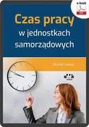 Czas pracy w jednostkach samorządowych (e-book) - Michał Culepa