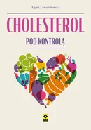 Cholesterol pod kontrolą - Agata Lewandowska