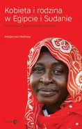 Kobieta i rodzina w Egipcie i Sudanie - Małgorzata Malińska