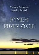 Rymem przez życie - Paweł Polkowski