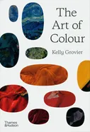 The Art of Colour - Kelly Grovier