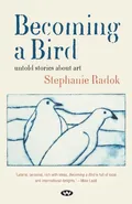 Becoming a Bird - Stephanie Radok