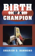 Birth of a Champion - Omarion D Hammond