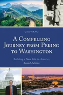 A Compelling Journey from Peking to Washington - Chi Wang
