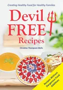 Devil Free Recipes - Recipes Without Food Additives - Christine Thompson-Wells